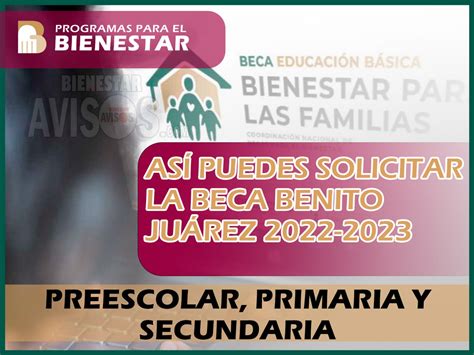 cbbbj|Becas para el Bienestar Benito Juárez 2022. Así te puedes .